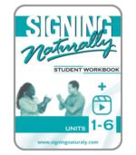 Signing Naturally Units 1-6 Student Set workbook featuring the Signing Naturally Units 1-6 course